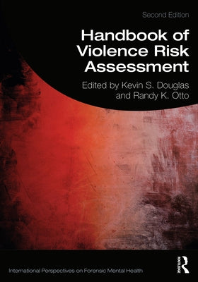 Handbook of Violence Risk Assessment by Douglas, Kevin S.