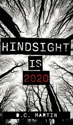 Hindsight is 2020 by Martin, D. C.