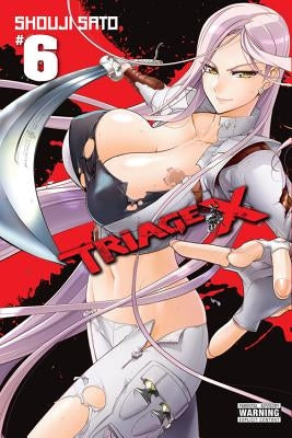 Triage X, Vol. 6 by Sato, Shouji