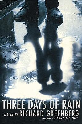 Three Days of Rain: A Play by Greenberg, Richard