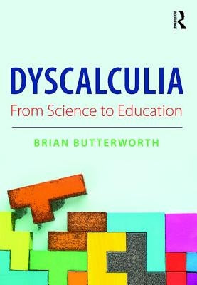 Dyscalculia: from Science to Education by Butterworth, Brian