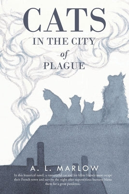 Cats in the City of Plague by Marlow, A. L.