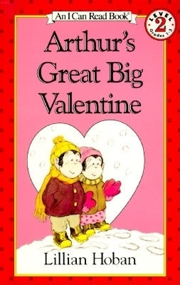 Arthur's Great Big Valentine by Hoban, Lillian