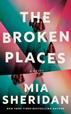 The Broken Places by Sheridan, Mia