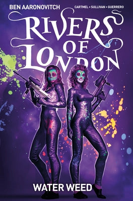 Rivers of London Vol. 6: Water Weed (Graphic Novel) by Aaronovitch, Ben