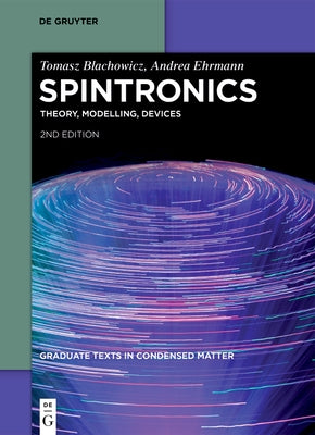 Spintronics: Theory, Modelling, Devices by Blachowicz, Tomasz