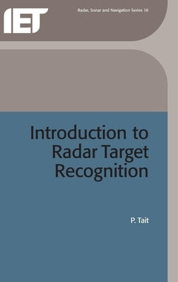 Introduction to Radar Target Recognition by Tait, P.