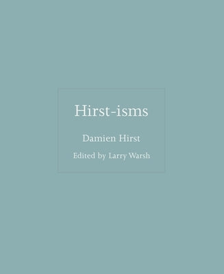 Hirst-Isms by Hirst, Damien