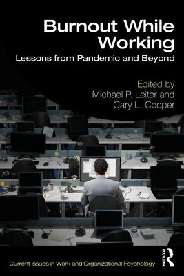 Burnout While Working: Lessons from Pandemic and Beyond by Leiter, Michael P.