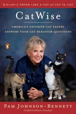 CatWise: America's Favorite Cat Expert Answers Your Cat Behavior Questions by Johnson-Bennett, Pam