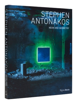 Stephen Antonakos: Neon and Geometry by Ebony, David