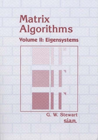 Matrix Algorithms: Volume 2, Eigensystems by Stewart, G. W.