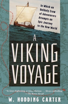 A Viking Voyage: In Which an Unlikely Crew of Adventurers Attempts an Epic Journey to the New World by Carter, W. Hodding