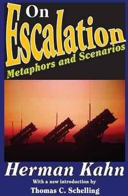 On Escalation: Metaphors and Scenarios by Kahn, Herman