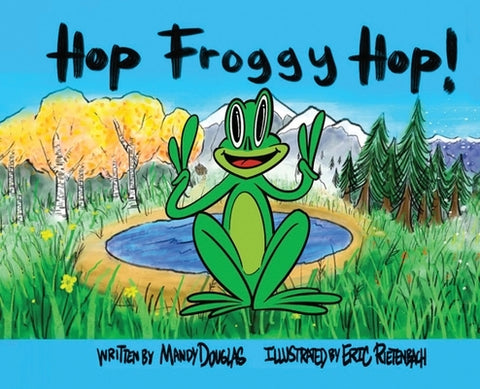 Hop Froggy Hop by Douglas, Mandy