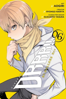 Durarara!! Re;dollars Arc, Vol. 6 by Narita, Ryohgo