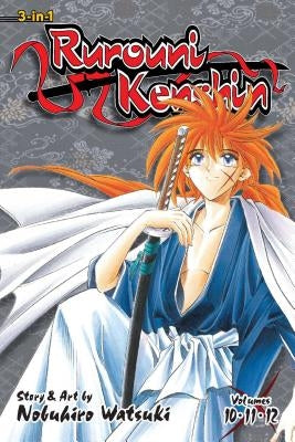 Rurouni Kenshin (3-In-1 Edition), Vol. 4: Includes Vols. 10, 11 & 12 by Watsuki, Nobuhiro