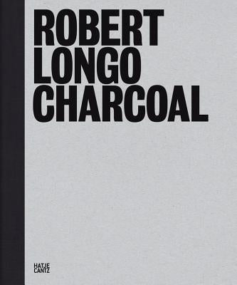 Robert Longo: Charcoal by Longo, Robert