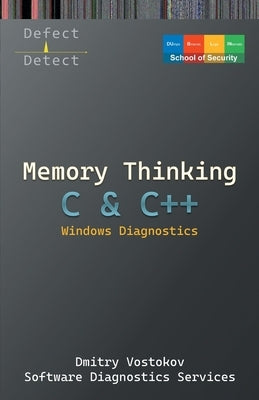 Memory Thinking for C & C++ Windows Diagnostics: Slides with Descriptions Only by Vostokov, Dmitry