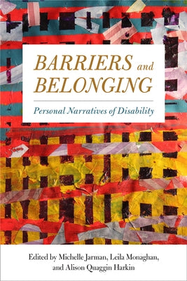 Barriers and Belonging: Personal Narratives of Disability by Jarman, Michelle