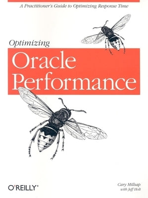 Optimizing Oracle Performance by Millsap, Cary