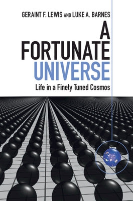 A Fortunate Universe by Lewis, Geraint F.