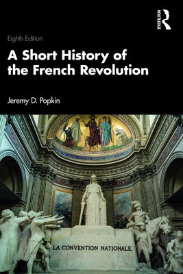 A Short History of the French Revolution by Popkin, Jeremy D.