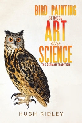 Bird Painting Between Art and Science by Ridley, Hugh