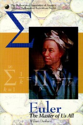 Euler: The Master of Us All by Dunham, William