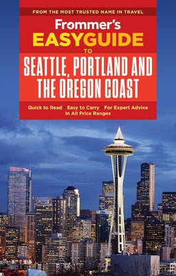 Frommer's Easyguide to Seattle, Portland and the Oregon Coast by Olson, Donald