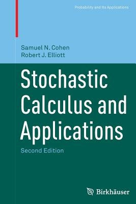 Stochastic Calculus and Applications by Cohen, Samuel N.