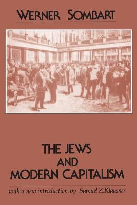 The Jews and Modern Capitalism by Sombart, Werner