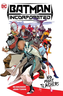 Batman Incorporated Vol. 1: No More Teachers by Brisson, Ed