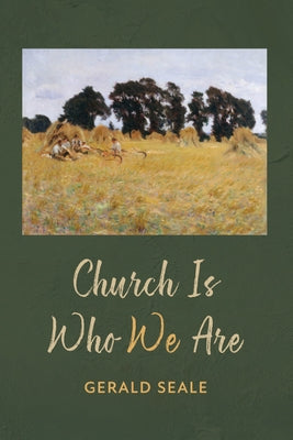 Church Is Who We Are by Seale, Gerald