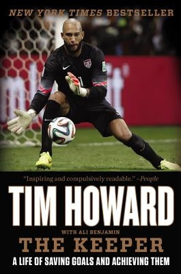 The Keeper: A Life of Saving Goals and Achieving Them by Howard, Tim