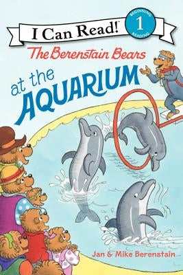 The Berenstain Bears at the Aquarium by Berenstain, Jan