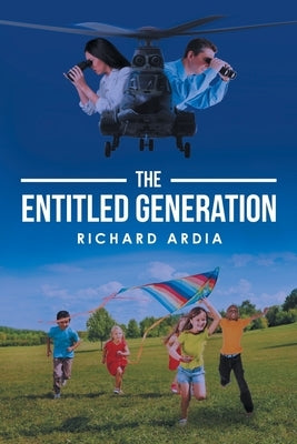 The Entitled Generation by Ardia, Richard