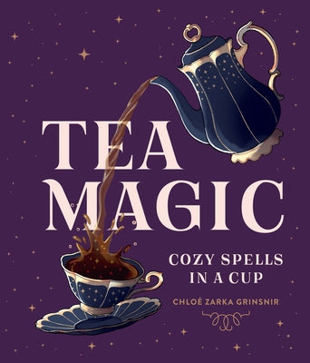 Tea Magic: Cozy Spells in a Cup by Grinsnir, Chlo? Zarka