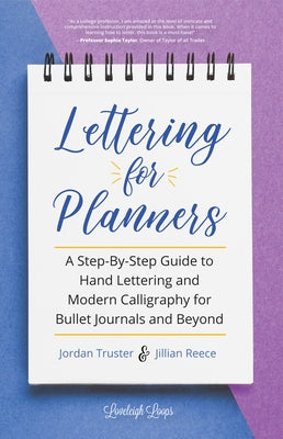 Lettering for Planners: A Step-By-Step Guide to Hand Lettering and Modern Calligraphy for Bullet Journals and Beyond (Learn Calligraphy) by Reece, Jillian