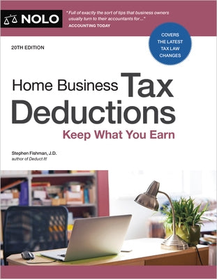 Home Business Tax Deductions: Keep What You Earn by Fishman, Stephen