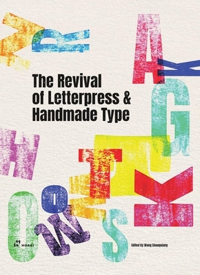 The Revival of Letterpress and Handmade Type by Sahoqiang, Wang