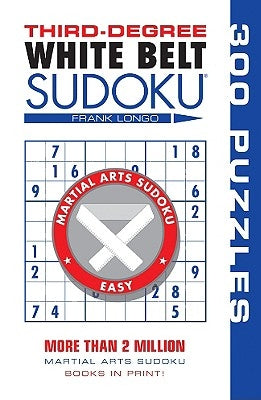 Third-Degree White Belt Sudoku(r) by Longo, Frank