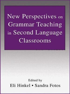 New Perspectives on Grammar Teaching in Second Language Classrooms by Hinkel, Eli