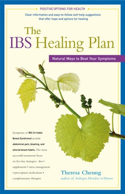 The Ibs Healing Plan: Natural Ways to Beat Your Symptoms by Cheung, Theresa