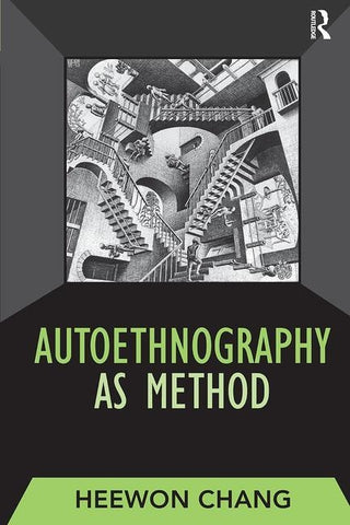 Autoethnography as Method by Chang, Heewon