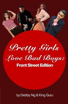 Pretty Girls Love Bad Boys: Front Street Edition by Ng, Debby