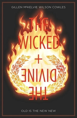 Wicked + the Divine Volume 8: Old Is the New New by Gillen, Kieron