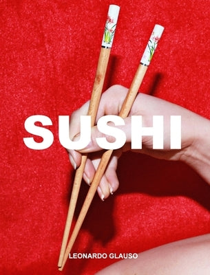 Sushi. Leonardo Glauso by Glauso, Leonardo