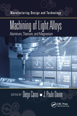 Machining of Light Alloys: Aluminum, Titanium, and Magnesium by Carou, Diego