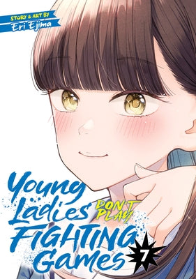 Young Ladies Don't Play Fighting Games Vol. 7 by Ejima, Eri